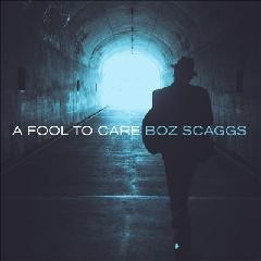 Boz Scaggs – A Fool To Care (2015).jpg